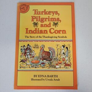 Turkeys Pilgrims and Indian Corn Edna Barth Ursula‎ Arndt Thanksgiving Symbols